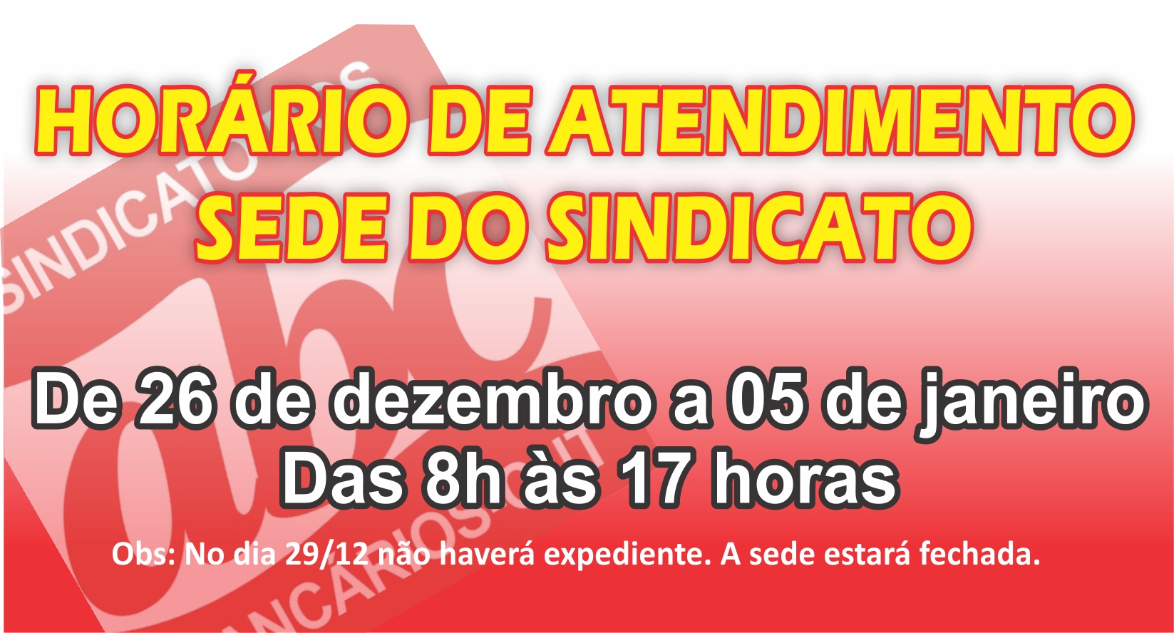 Horário de atendimento do fim de ano na sede do Sindicato
