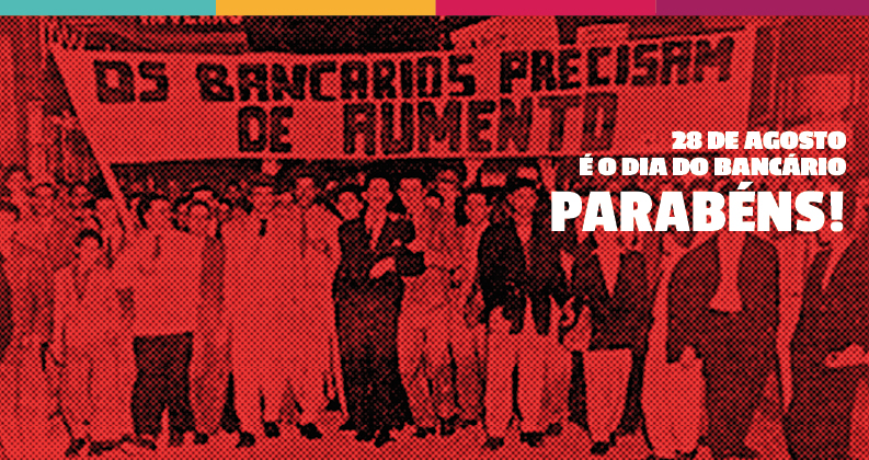 Dia dos Bancários comemora história  de lutas e conquistas da categoria