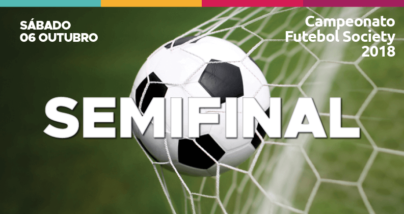 FUTEBOL SOCIETY: SEMIFINALISTAS DEFINIDOS