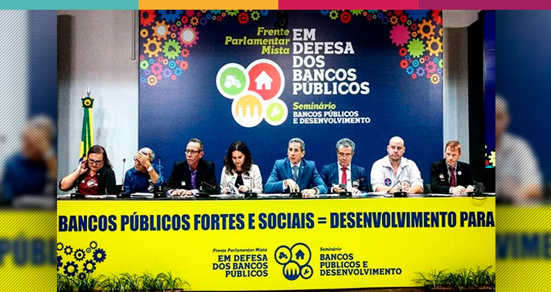 Frente Parlamentar Mista em Defesa dos Bancos Públicos é lançada em Brasília