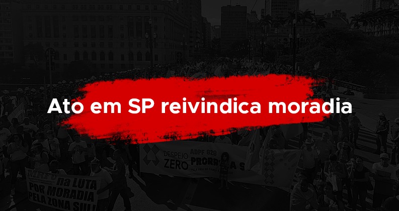 Ato em SP reivindica moradia