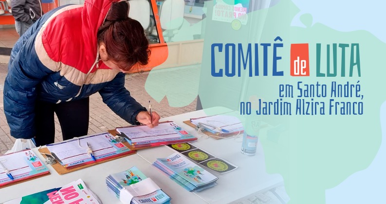 Comitê de lutas vai ao Jardim Alzira Franco, em Santo André