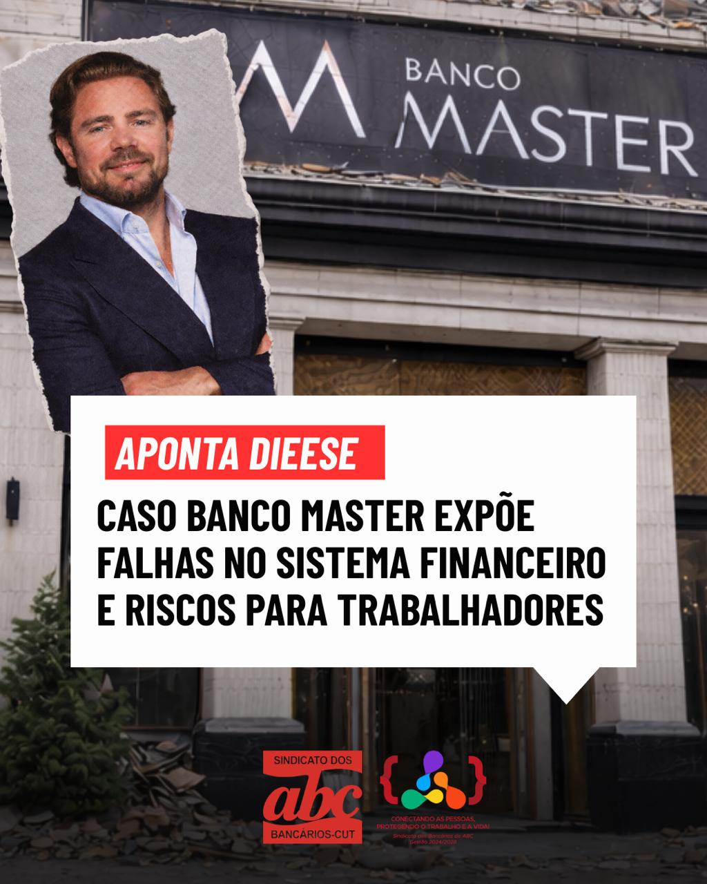 Caso Banco Master expõe falhas no sistema financeiro e riscos para trabalhadores, aponta DIEESE
