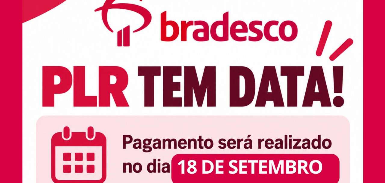 Bradesco antecipa pagamento da PLR para sexta-feira (18)